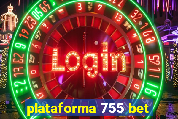 plataforma 755 bet